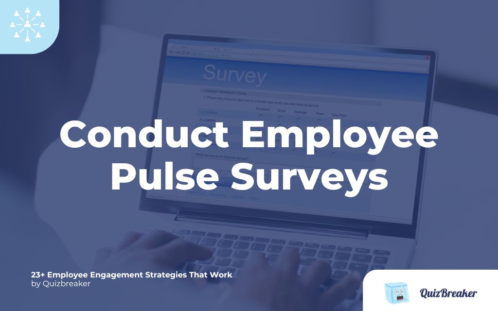 Conduct Employee Pulse Surveys