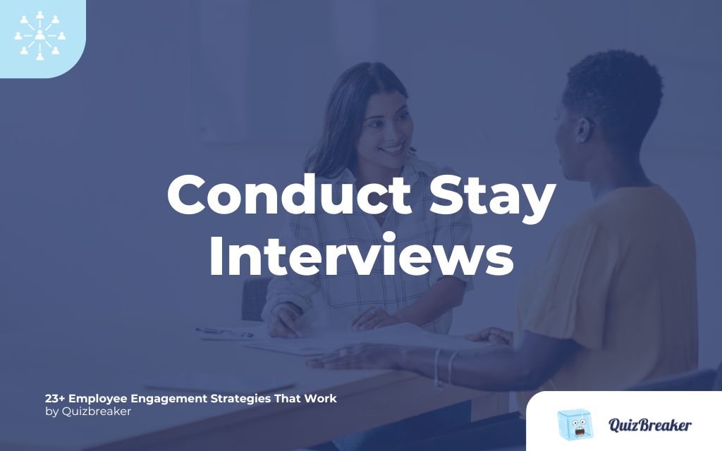Conduct Stay Interviews