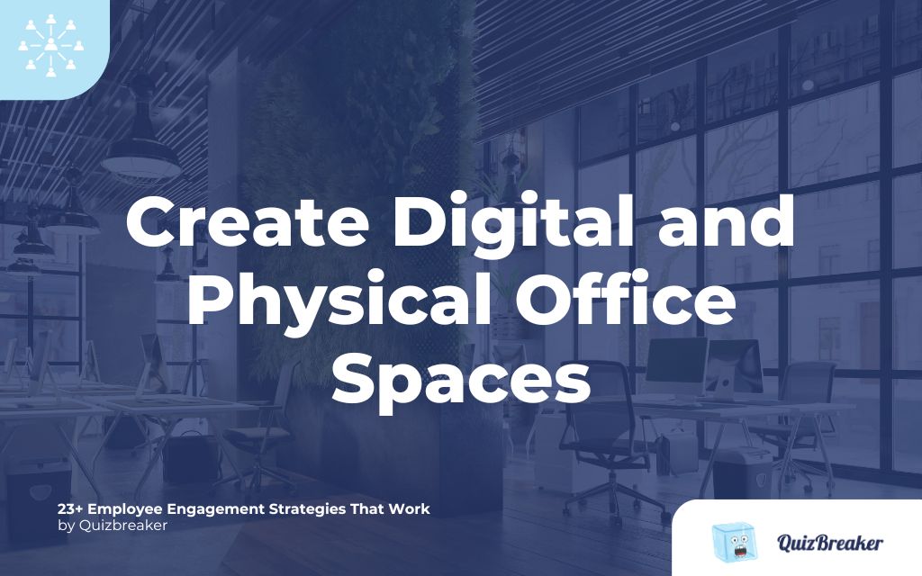 Create Digital and Physical Office Spaces