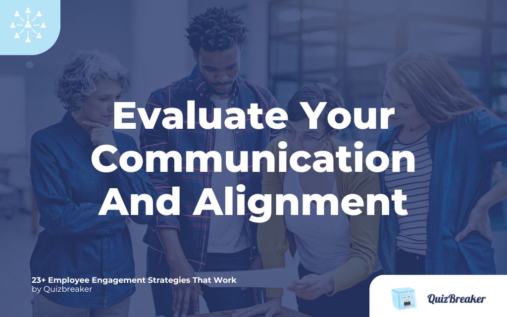 Evaluate Your Communication And Alignment