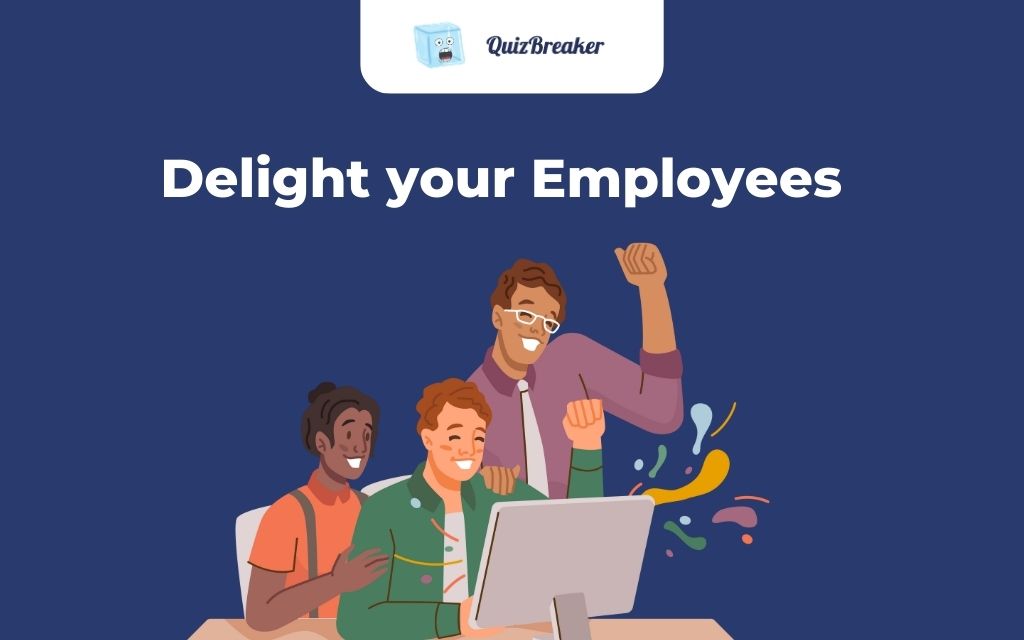 Delight your Employees