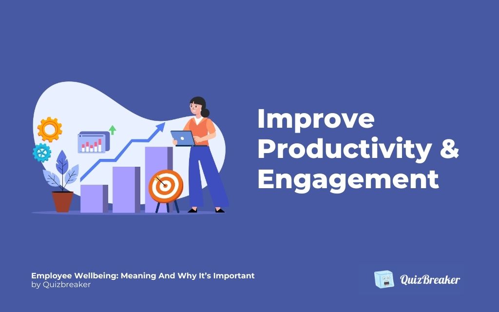 Improve productivity and engagement