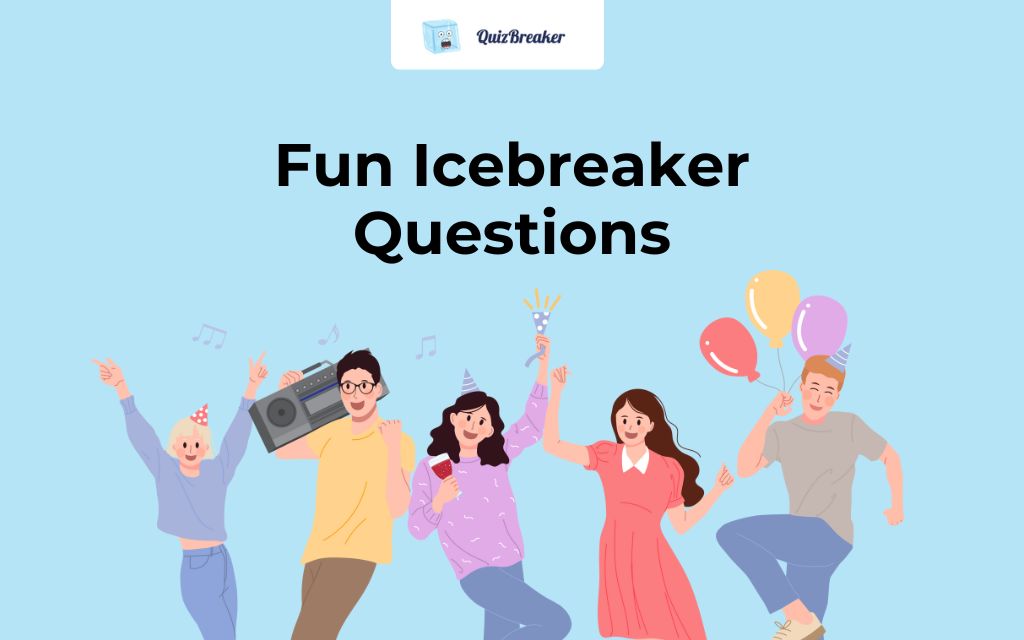 Fun Icebreaker Questions