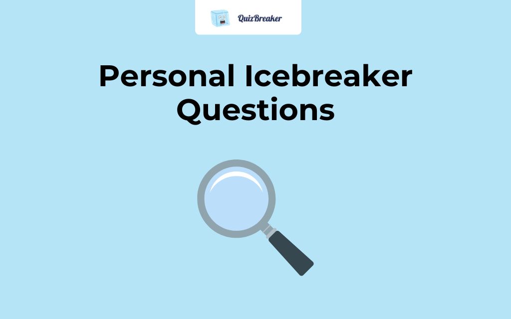 Personal Icebreaker Questions