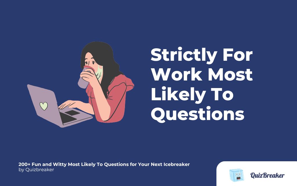 strictly-for-work-most-likely-to-questions