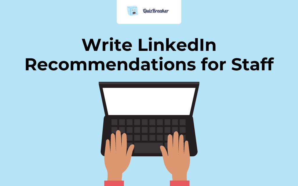 Write LinkedIn Recommendations for Staff