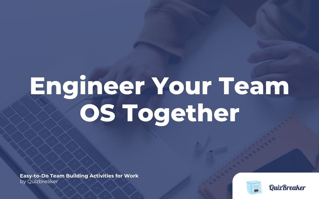 Engineer Your Team OS Together