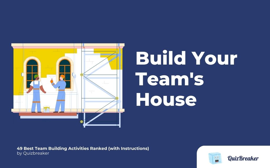 build your team's house