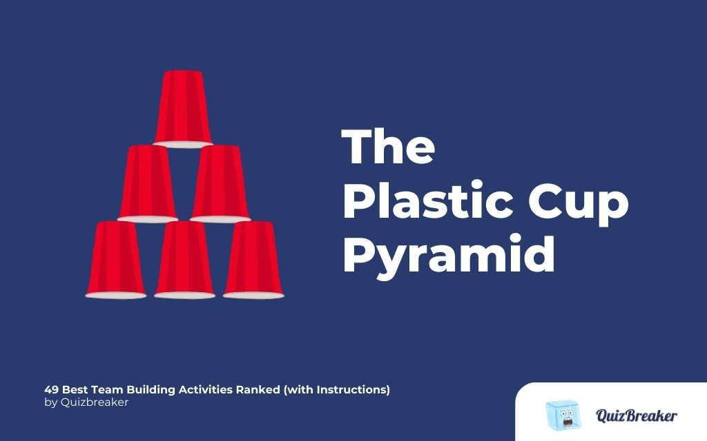 the plastic cup pyramid