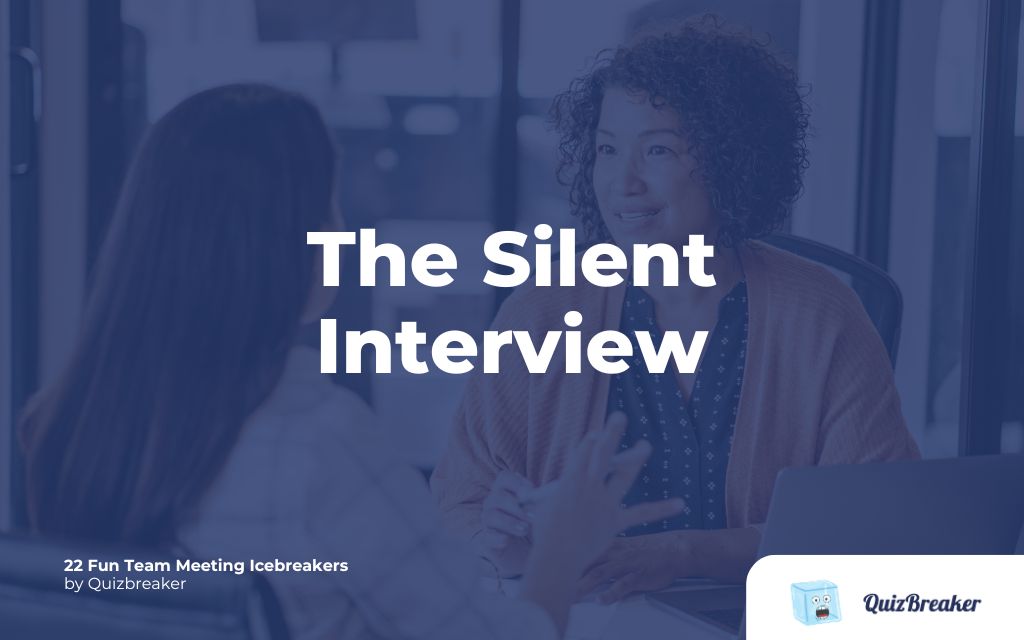 The Silent Interview
