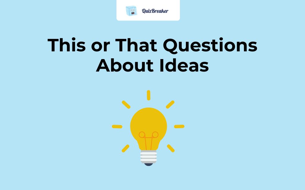 this-or-that-questions-about-ideas