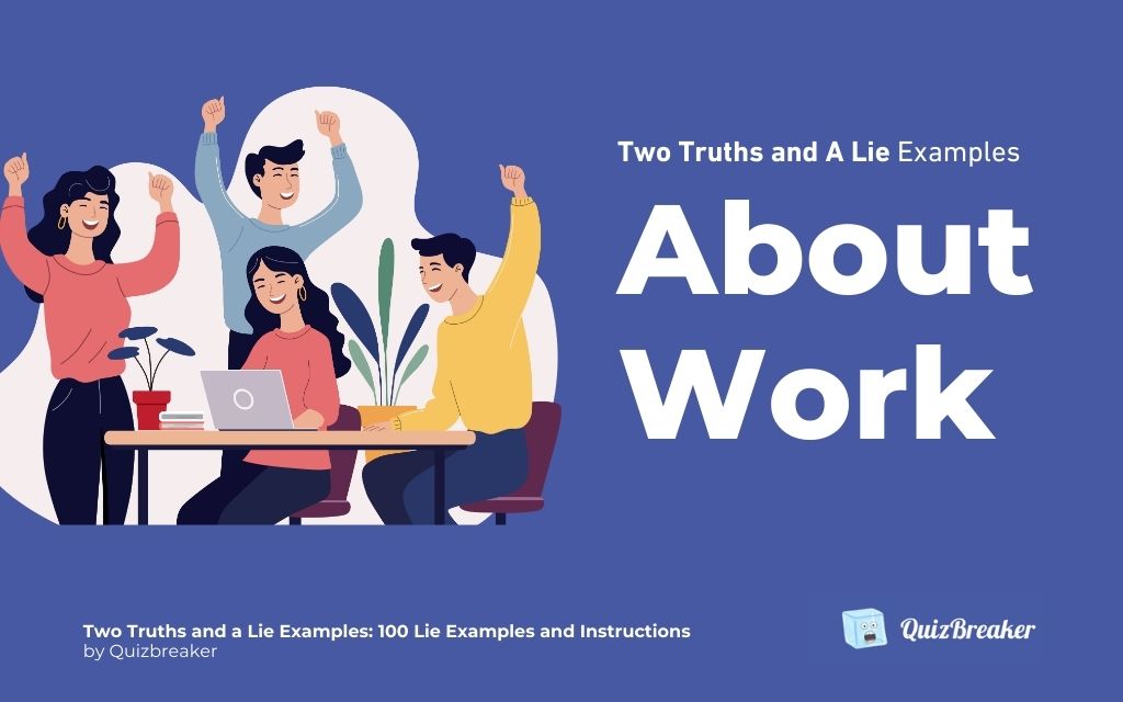 Two Truths and a Lie Examples About Work