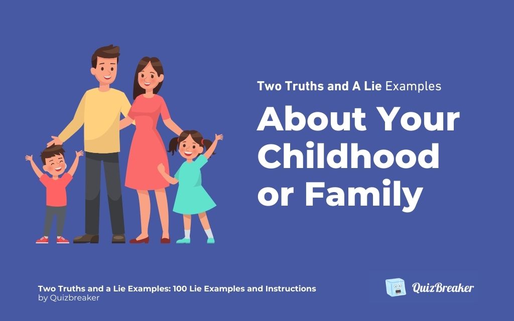 Two Truths and a Lie Examples About Your Childhood or Family