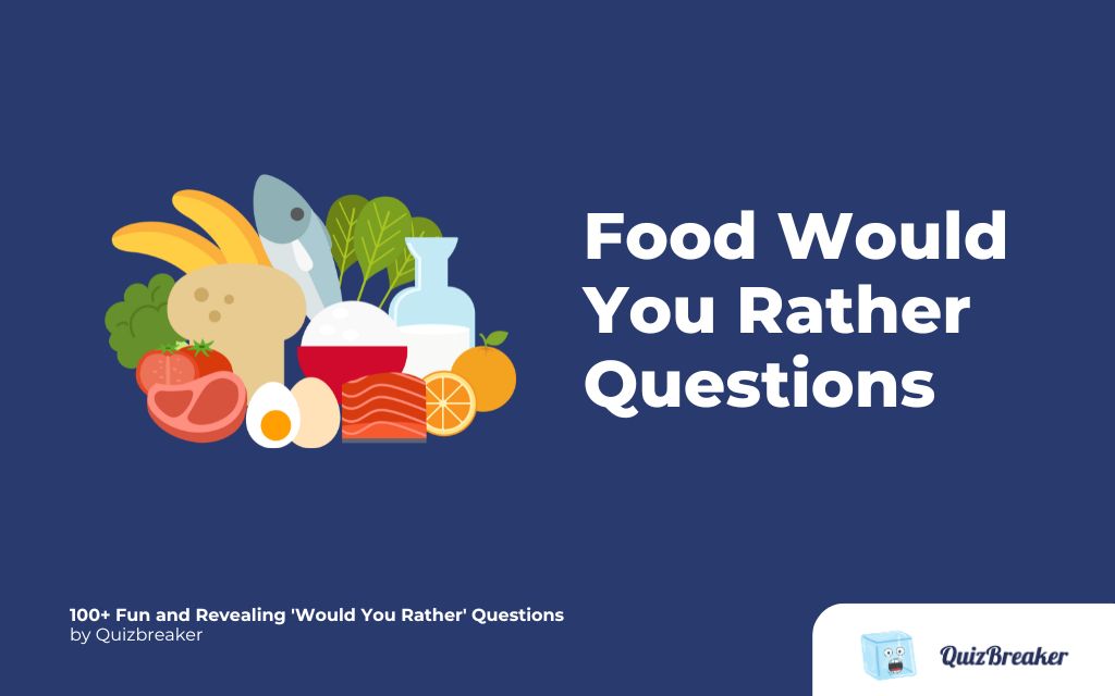 Food Would You Rather Questions