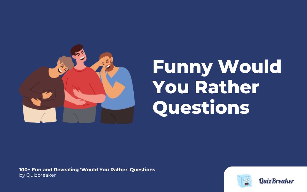 Funny Would You Rather Questions