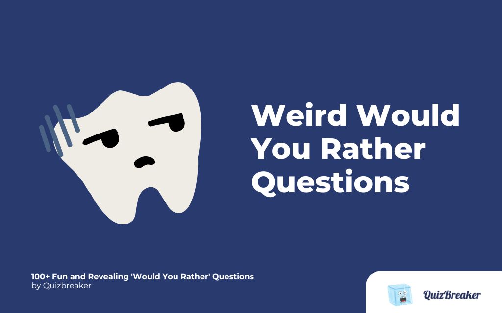 Weird Would You Rather Questions