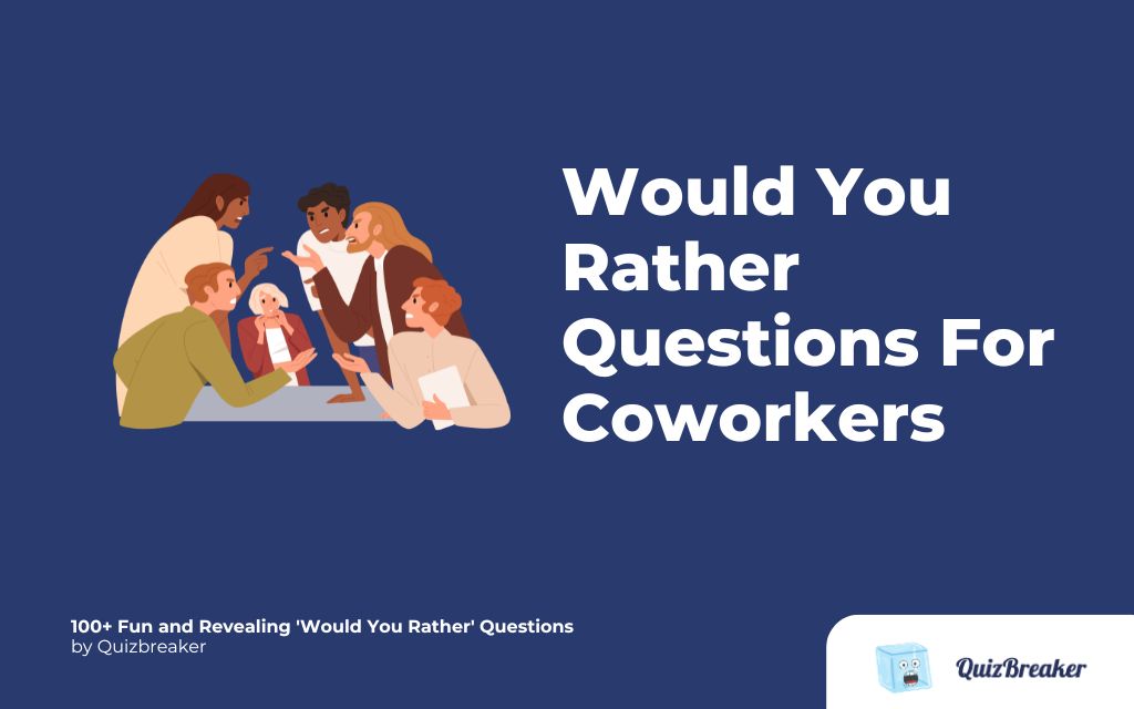 Would You Rather Questions For Coworkers